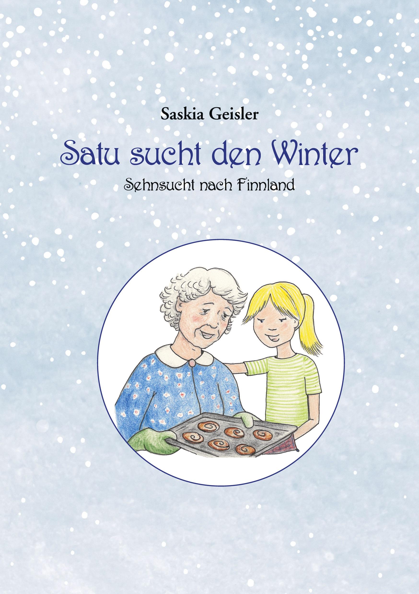 Cover: 9783910604094 | Satu sucht den Winter | Sehnsucht nach Finnland | Saskia Geisler