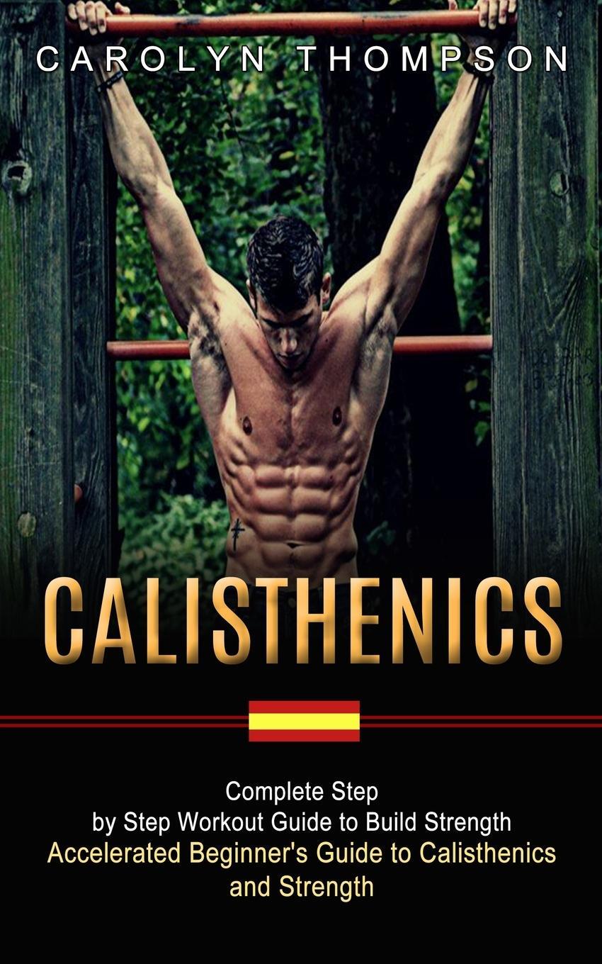 Cover: 9781774852873 | Calisthenics | Carolyn Thompson | Taschenbuch | Paperback | Englisch