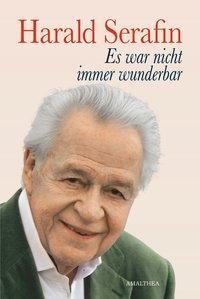 Cover: 9783850028578 | Es war nicht immer wunderbar | Biografie | Harald Serafin | Buch