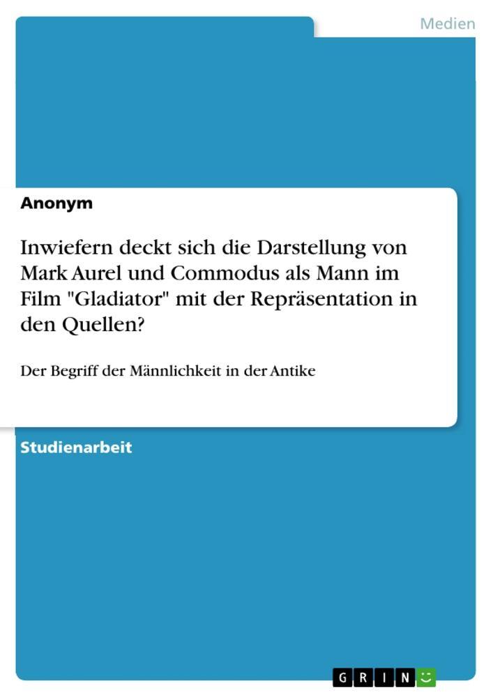 Cover: 9783346942845 | Inwiefern deckt sich die Darstellung von Mark Aurel und Commodus...