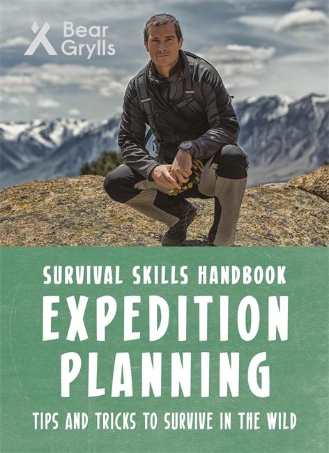 Cover: 9781786960665 | Bear Grylls Survival Skills: Expedition Planning | Bear Grylls | Buch