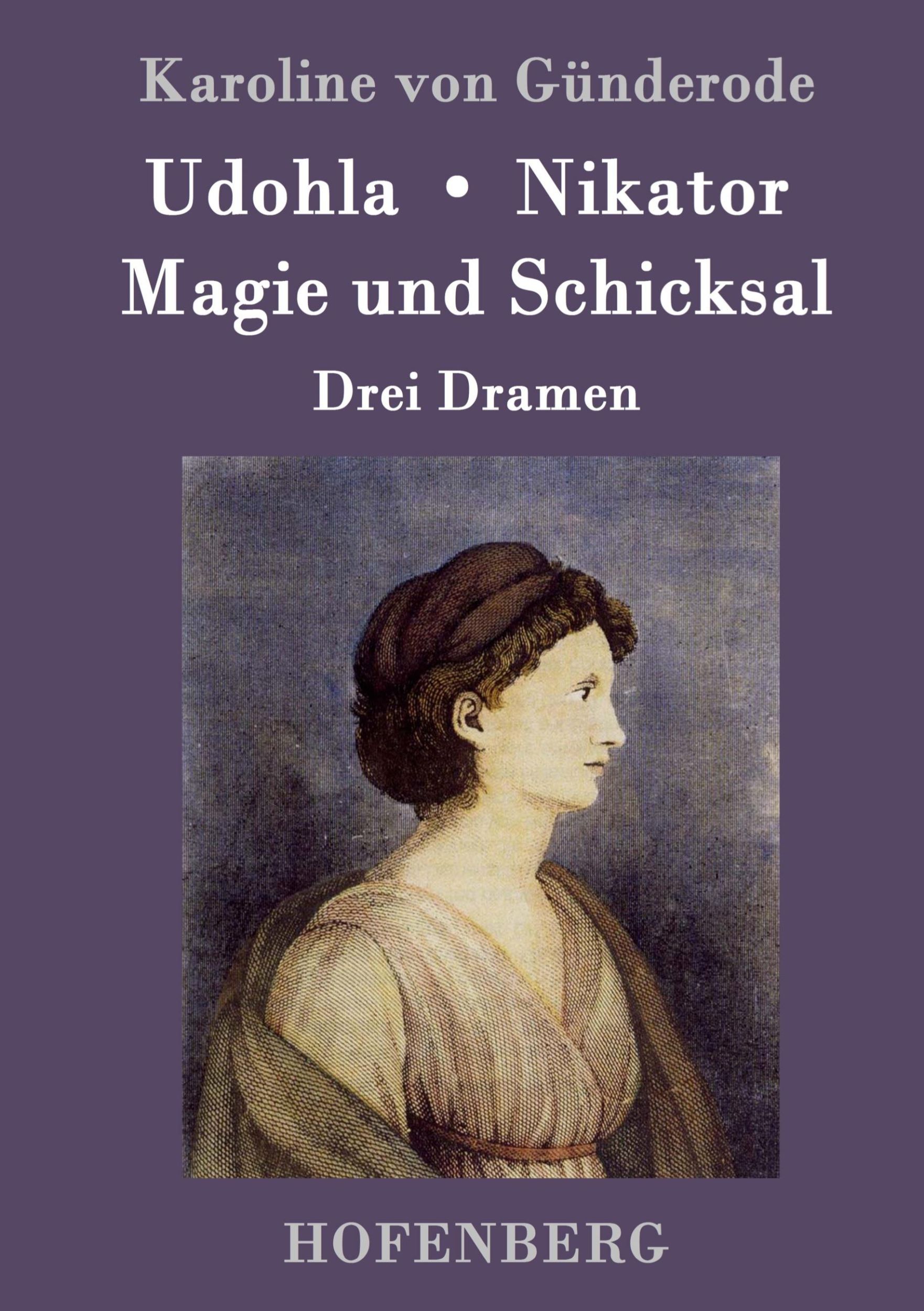 Cover: 9783843095235 | Udohla / Magie und Schicksal / Nikator | Drei Dramen | Günderode