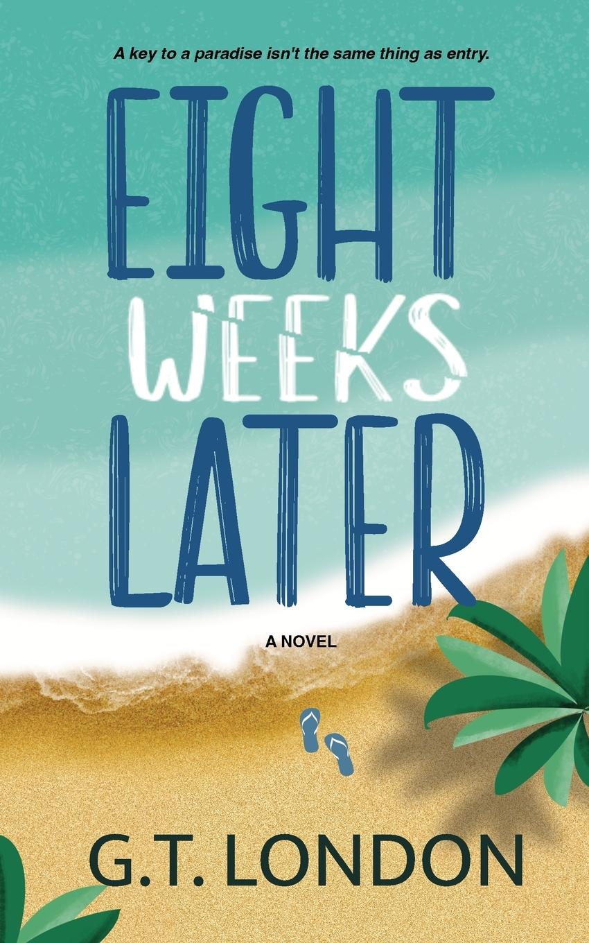 Cover: 9798988060543 | Eight Weeks Later | A Novel | G. T. London | Taschenbuch | Englisch