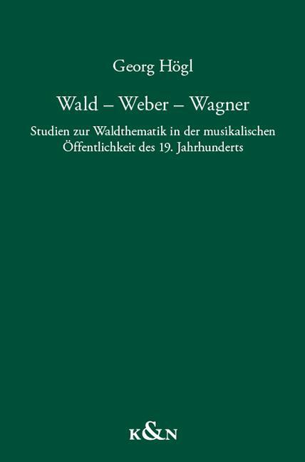 Cover: 9783826074486 | Wald - Weber - Wagner | Georg Högl | Buch | 556 S. | Deutsch | 2021