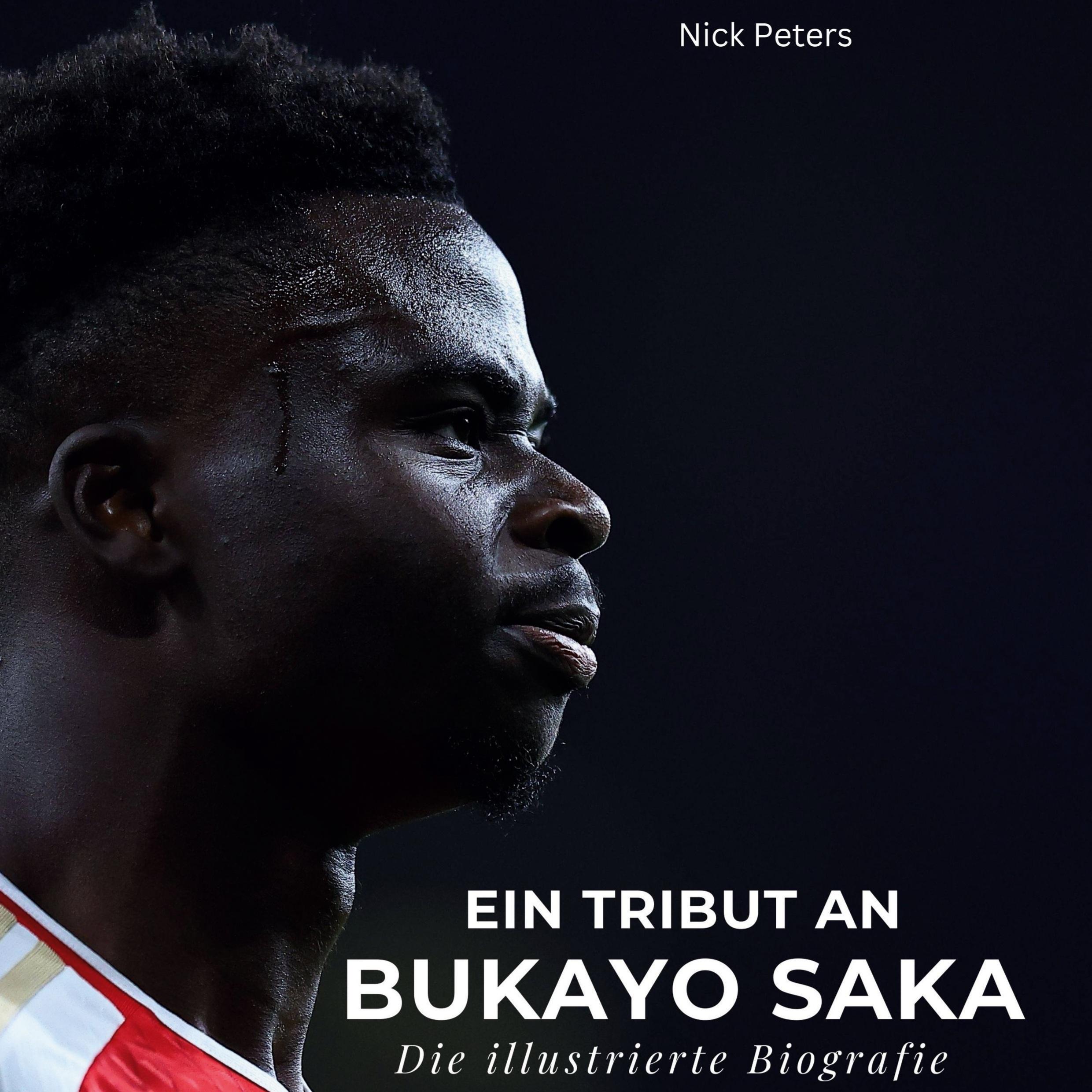 Cover: 9783750568204 | Ein Tribut an Bukayo Saka | Eine illustrierte Biografie | Nick Peters