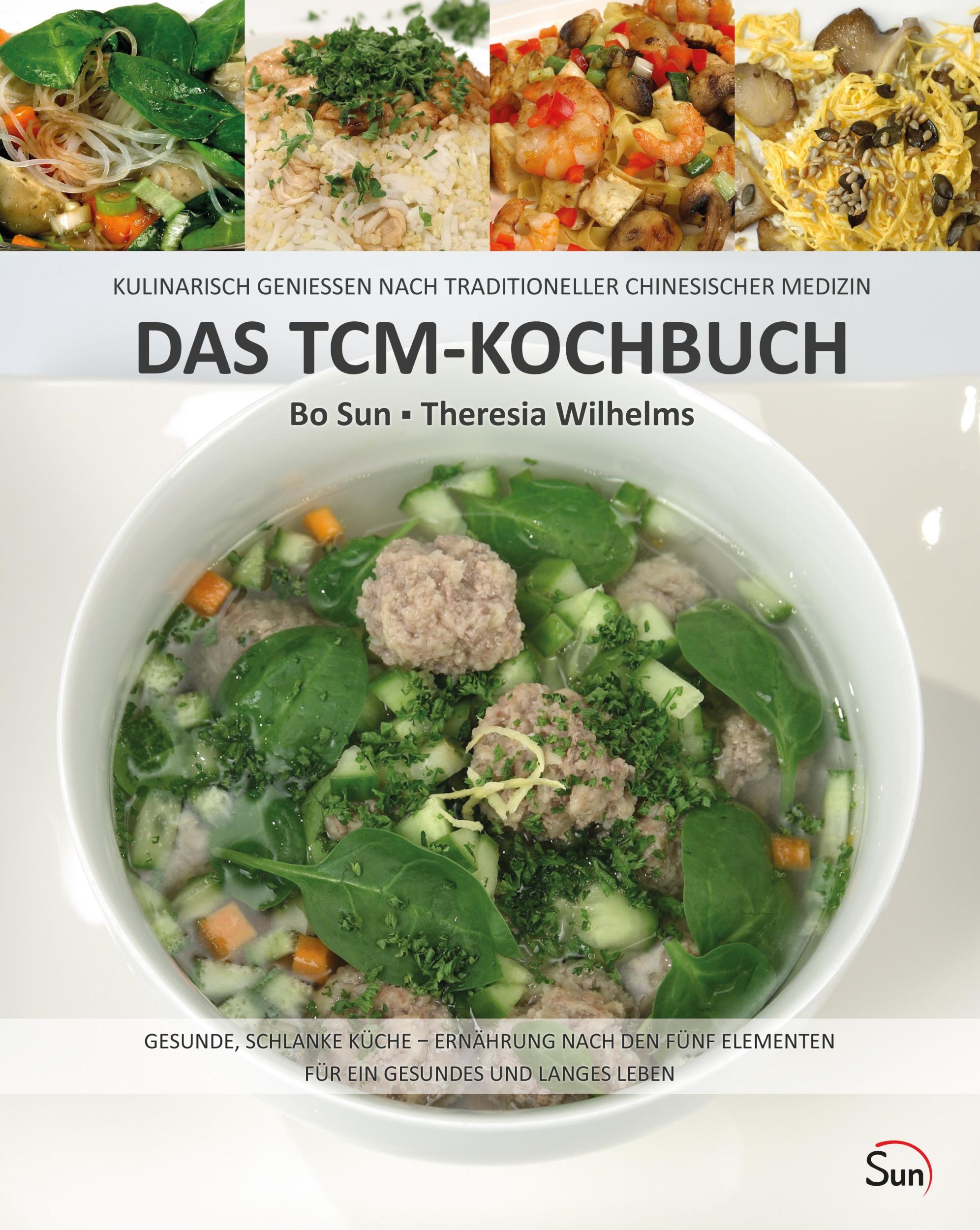 Cover: 9783000401831 | Das TCM-Kochbuch | Bo Sun (u. a.) | Buch | 168 S. | Deutsch | 2013