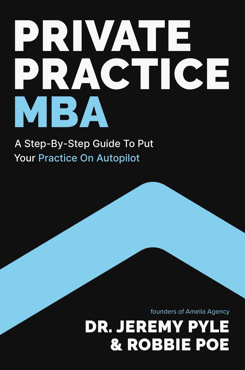 Cover: 9781637631485 | Private Practice MBA: A Step-By-Step Guide to Put Your Practice on...