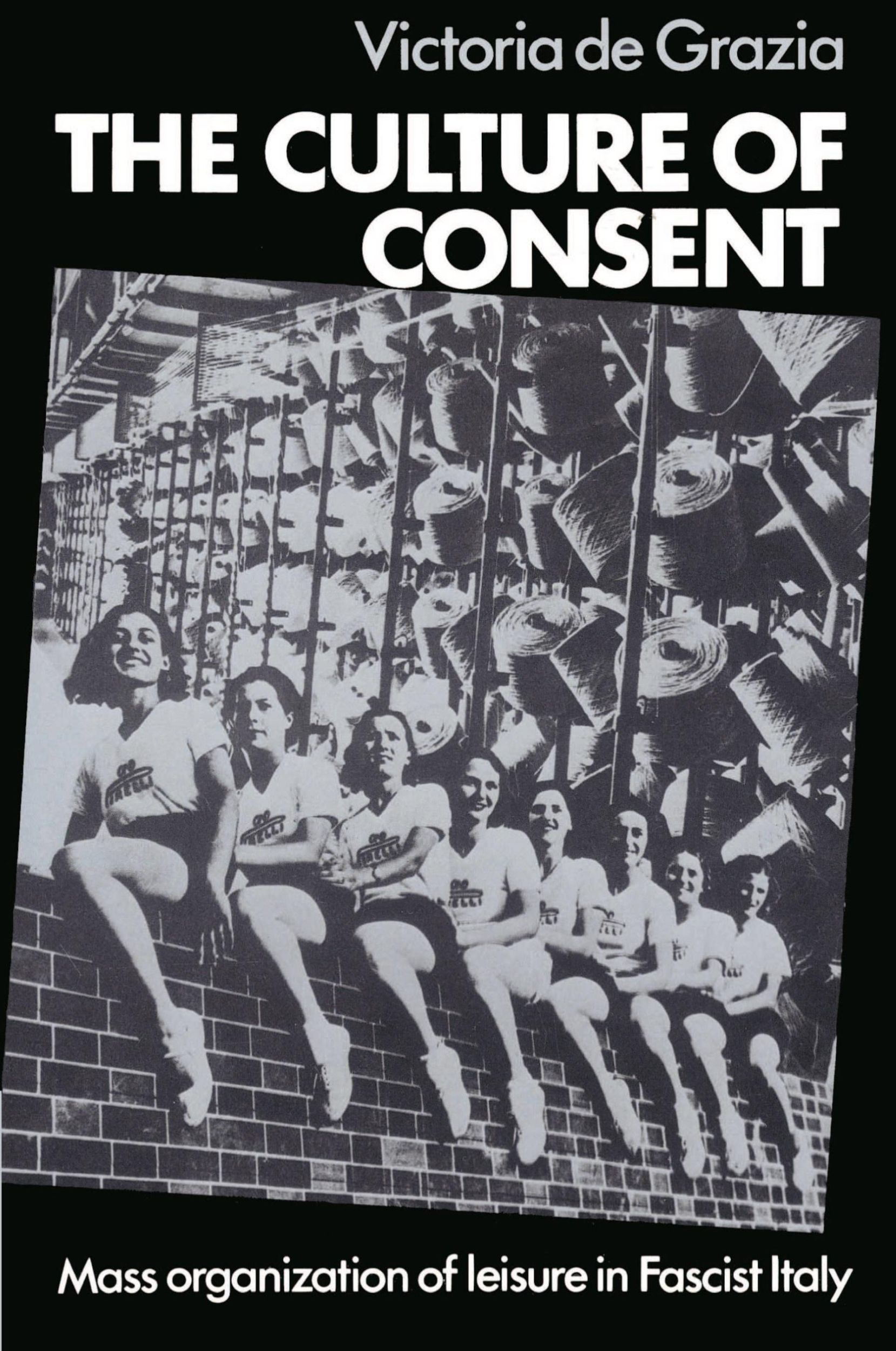 Cover: 9780521526913 | The Culture of Consent | Mass Organisation of Leisure in Fascist Italy