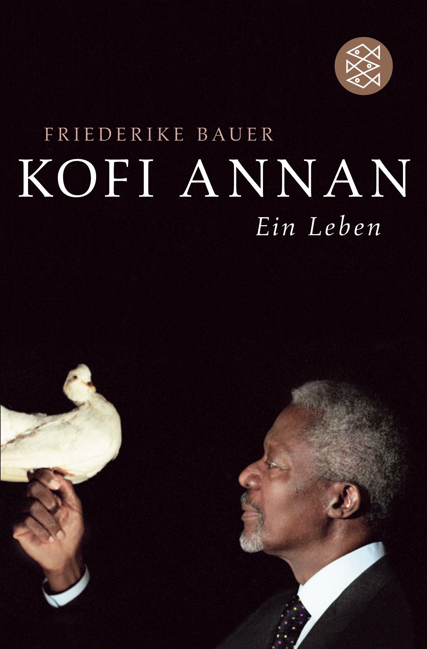 Cover: 9783596161485 | Kofi Annan | Ein Leben | Friederike Bauer | Taschenbuch | 376 S.