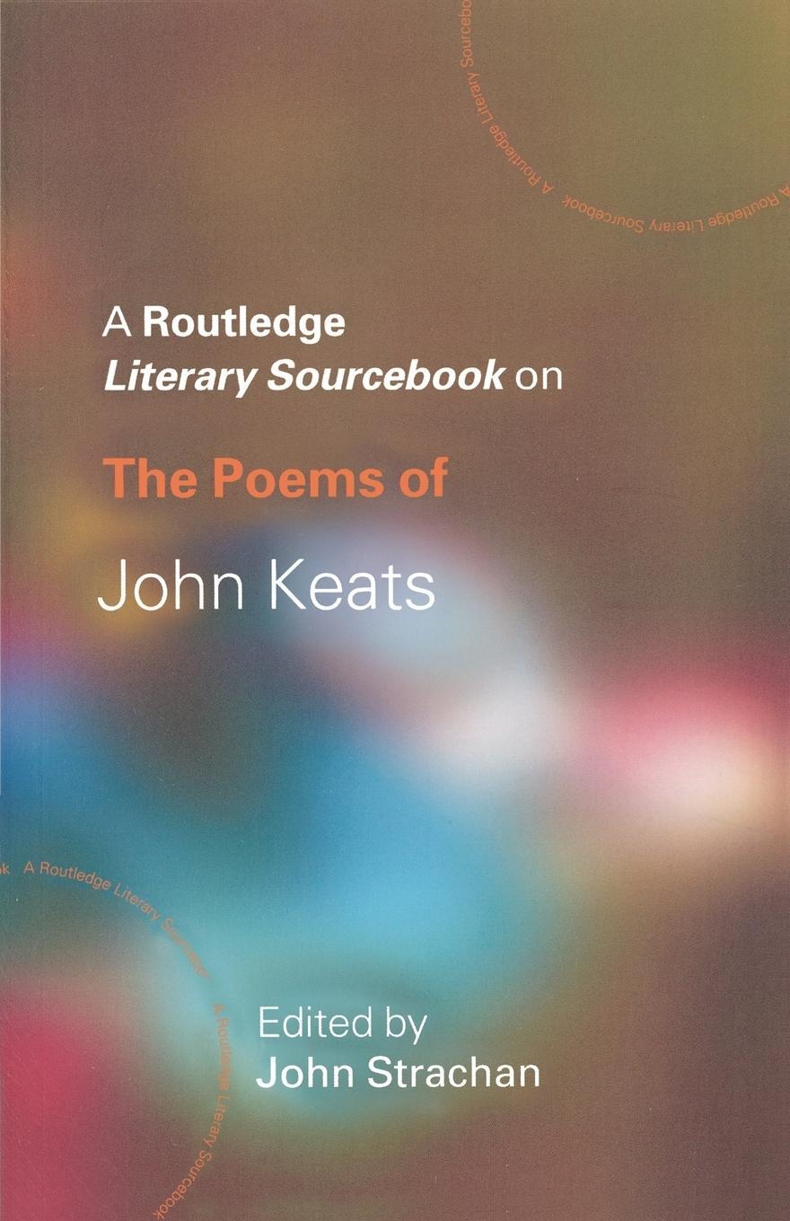 Cover: 9780415234788 | The Poems of John Keats | A Routledge Study Guide and Sourcebook