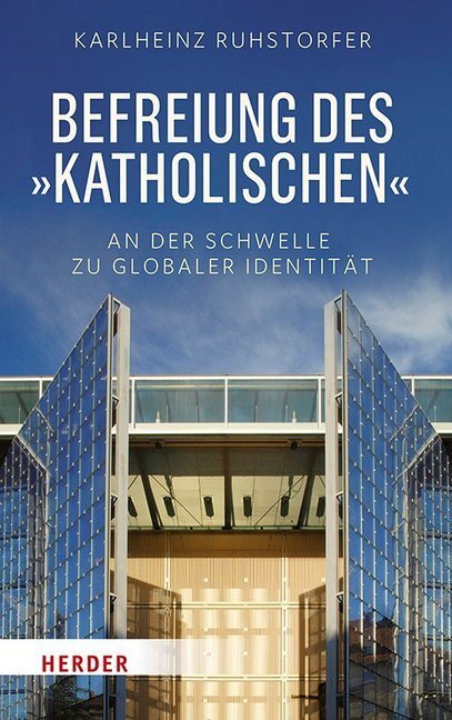 Cover: 9783451382659 | Befreiung des "Katholischen" | An der Schwelle zu globaler Identität