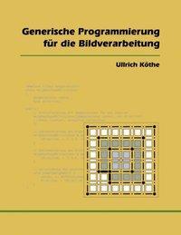 Cover: 9783831102396 | Generische Programmierung für die Bildverarbeitung | Ullrich Köthe