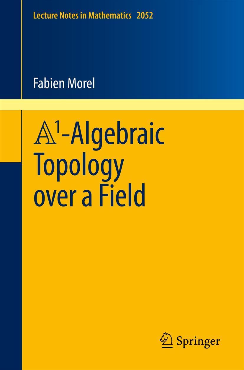 Cover: 9783642295133 | A1-Algebraic Topology over a Field | Fabien Morel | Taschenbuch | x