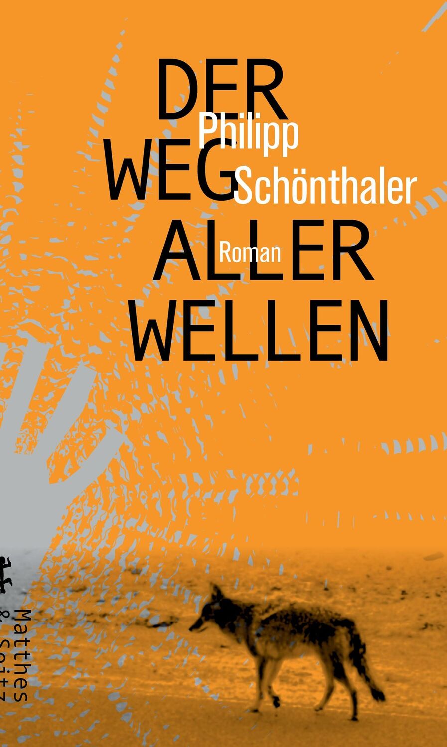 Cover: 9783957577726 | Der Weg aller Wellen | Philipp Schönthaler | Buch | 270 S. | Deutsch