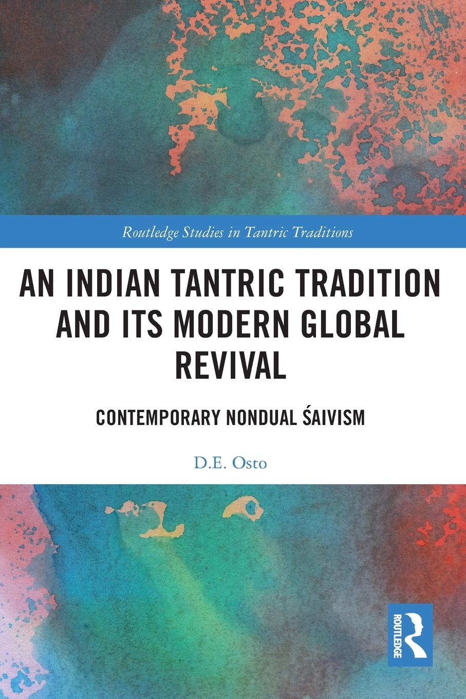 Cover: 9781032400471 | An Indian Tantric Tradition and Its Modern Global Revival | D. E. Osto