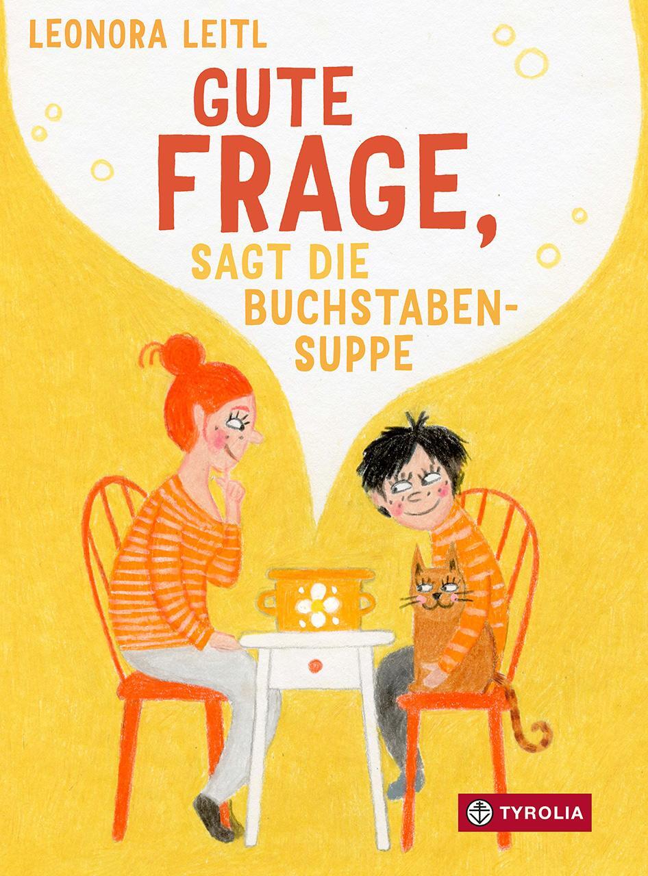 Cover: 9783702242282 | Gute Frage, sagt die Buchstabensuppe | Leonora Leitl | Buch | 64 S.