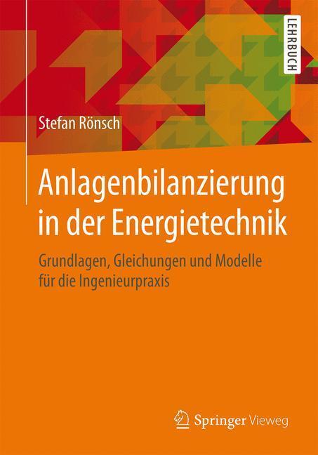 Cover: 9783658078232 | Anlagenbilanzierung in der Energietechnik | Stefan Rönsch | Buch | xxv