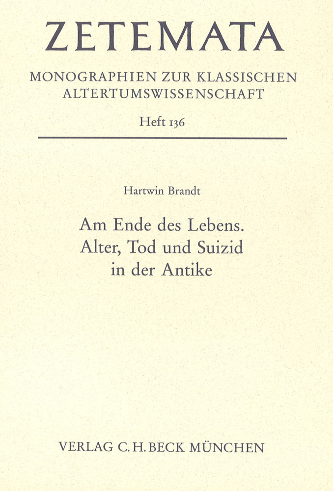 Cover: 9783406601699 | Am Ende des Lebens | Alter, Tod und Suizid in der Antike | Brandt