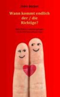 Cover: 9783732232093 | Wann kommt endlich der / die Richtige? | Petra Dörfert | Taschenbuch