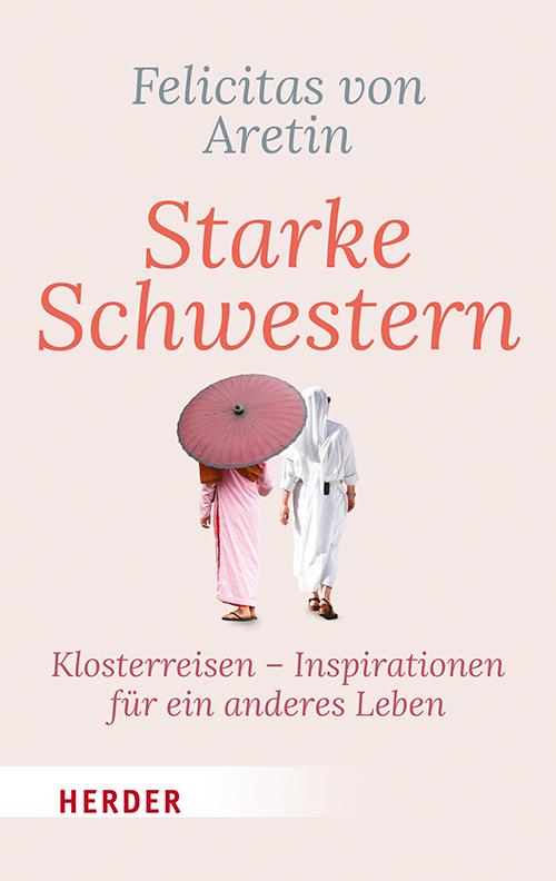 Cover: 9783451033643 | Starke Schwestern | Felicitas von Aretin | Buch | 272 S. | Deutsch