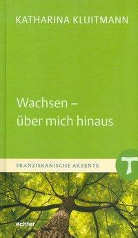 Cover: 9783429037505 | Wachsen - über mich hinaus | Franziskanische Akzente 3 | Kluitmann