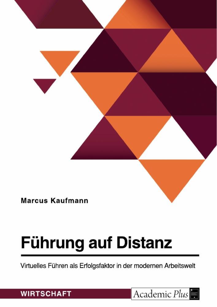 Cover: 9783346573711 | Führung auf Distanz. Virtuelles Führen als Erfolgsfaktor in der...