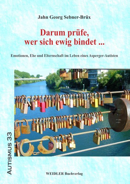 Cover: 9783896937520 | Darum prüfe, wer sich ewig bindet ... | Autismus | EAN 9783896937520