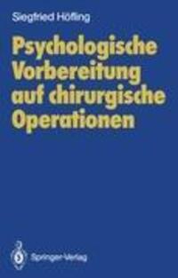 Cover: 9783540185307 | Psychologische Vorbereitung auf chirurgische Operationen | Höfling