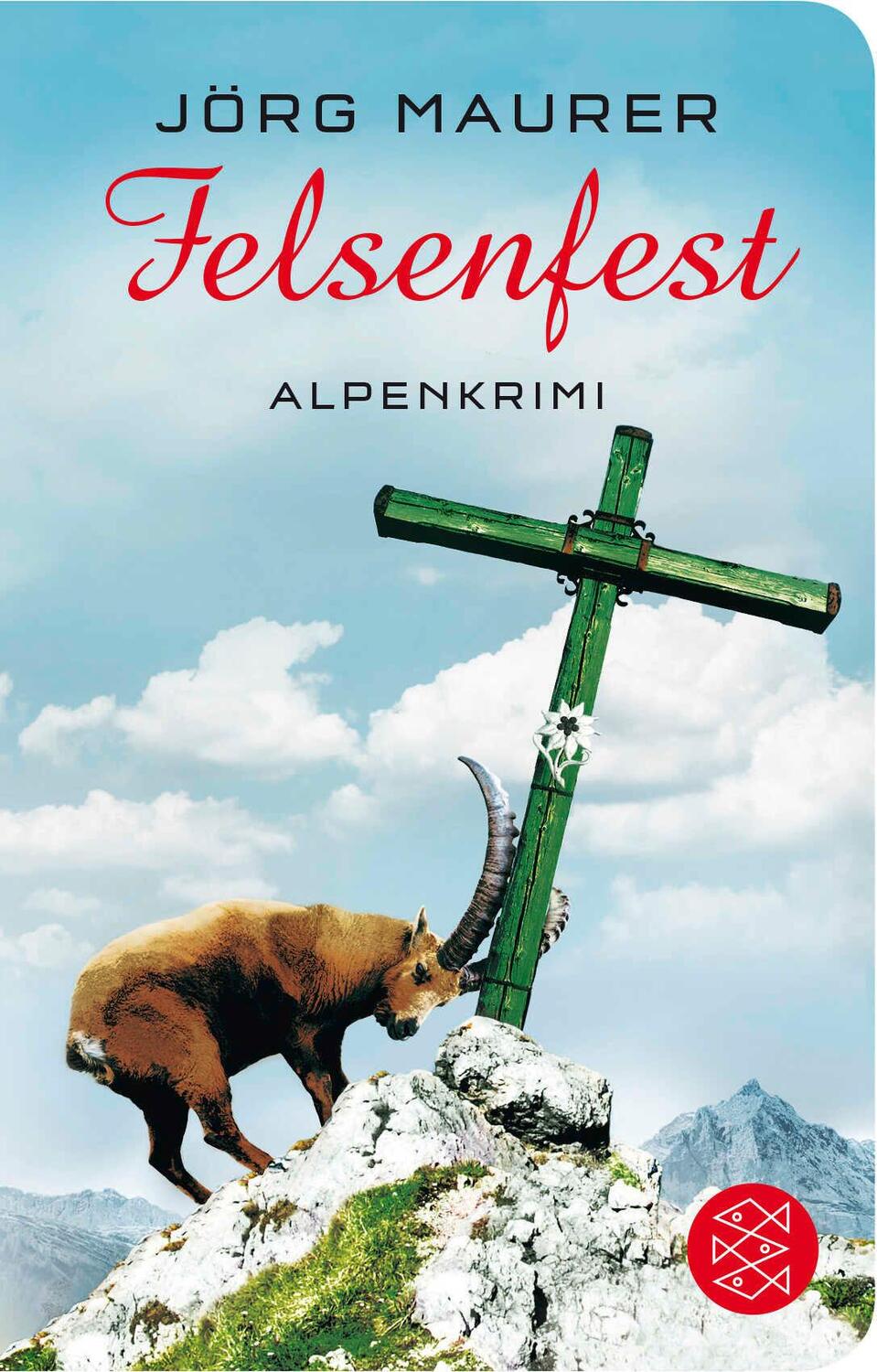 Cover: 9783596520855 | Felsenfest | Alpenkrimi | Jörg Maurer | Taschenbuch | 576 S. | Deutsch