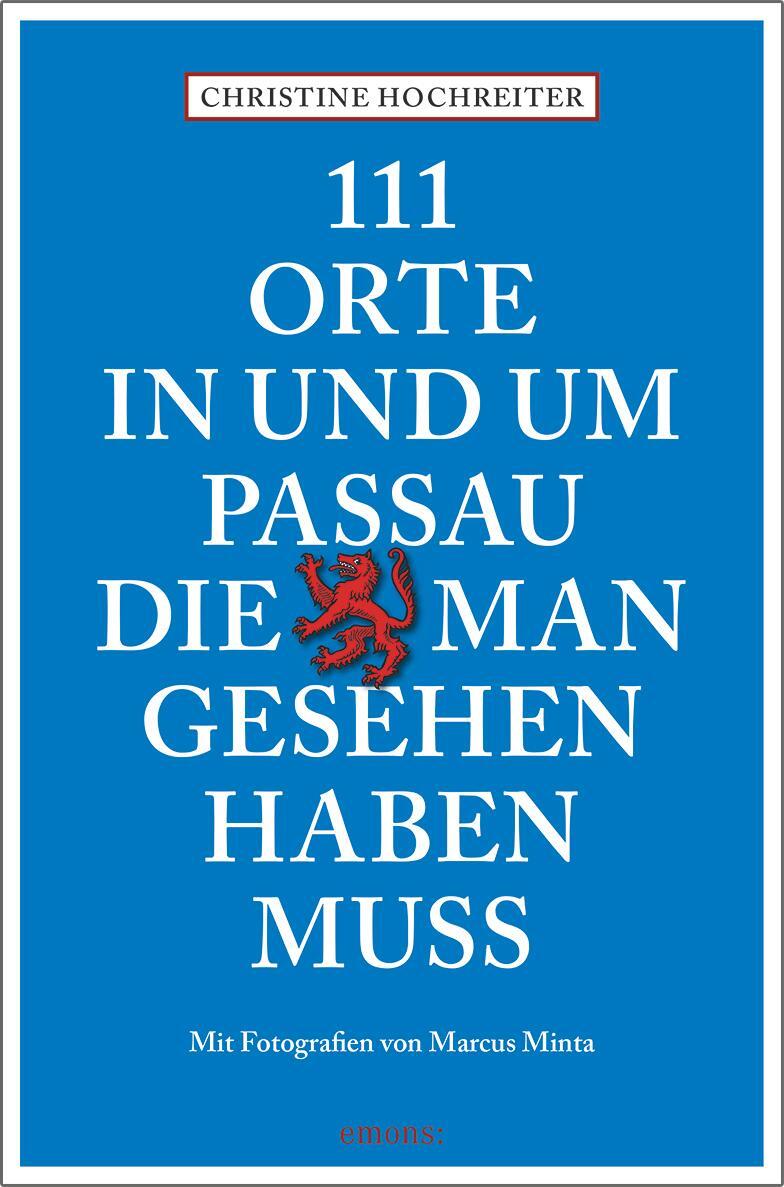 Cover: 9783740807337 | 111 Orte in und um Passau, die man gesehen haben muss | Reiseführer