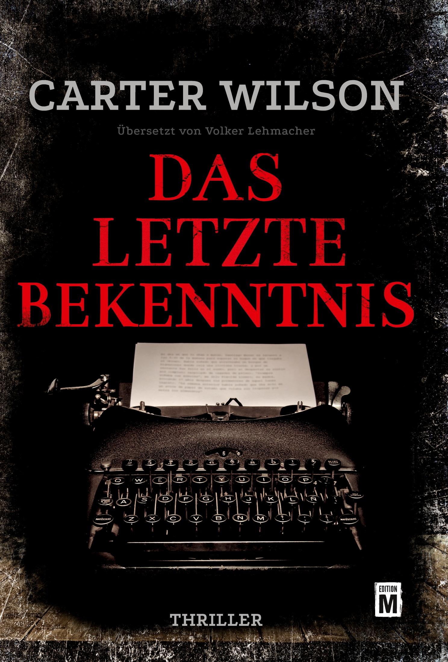 Cover: 9781542048187 | Das letzte Bekenntnis | Carter Wilson | Taschenbuch | 428 S. | Deutsch