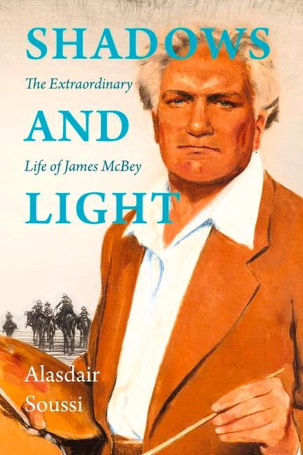 Cover: 9781910895634 | Shadows and Light | The Life of James McBey | Alasdair Soussi | Buch