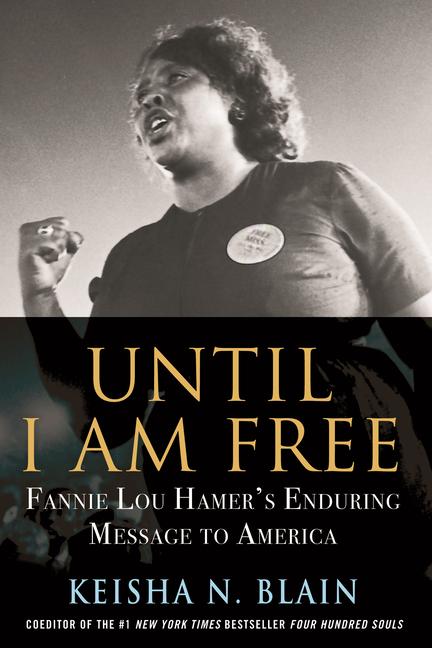 Cover: 9780807007259 | Until I Am Free | Fannie Lou Hamer's Enduring Message to America