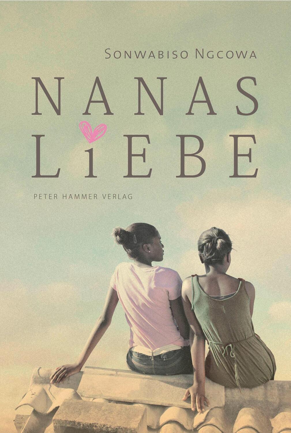 Cover: 9783779504993 | Nanas Liebe | Sonwabiso Ngcowa | Buch | 190 S. | Deutsch | 2014