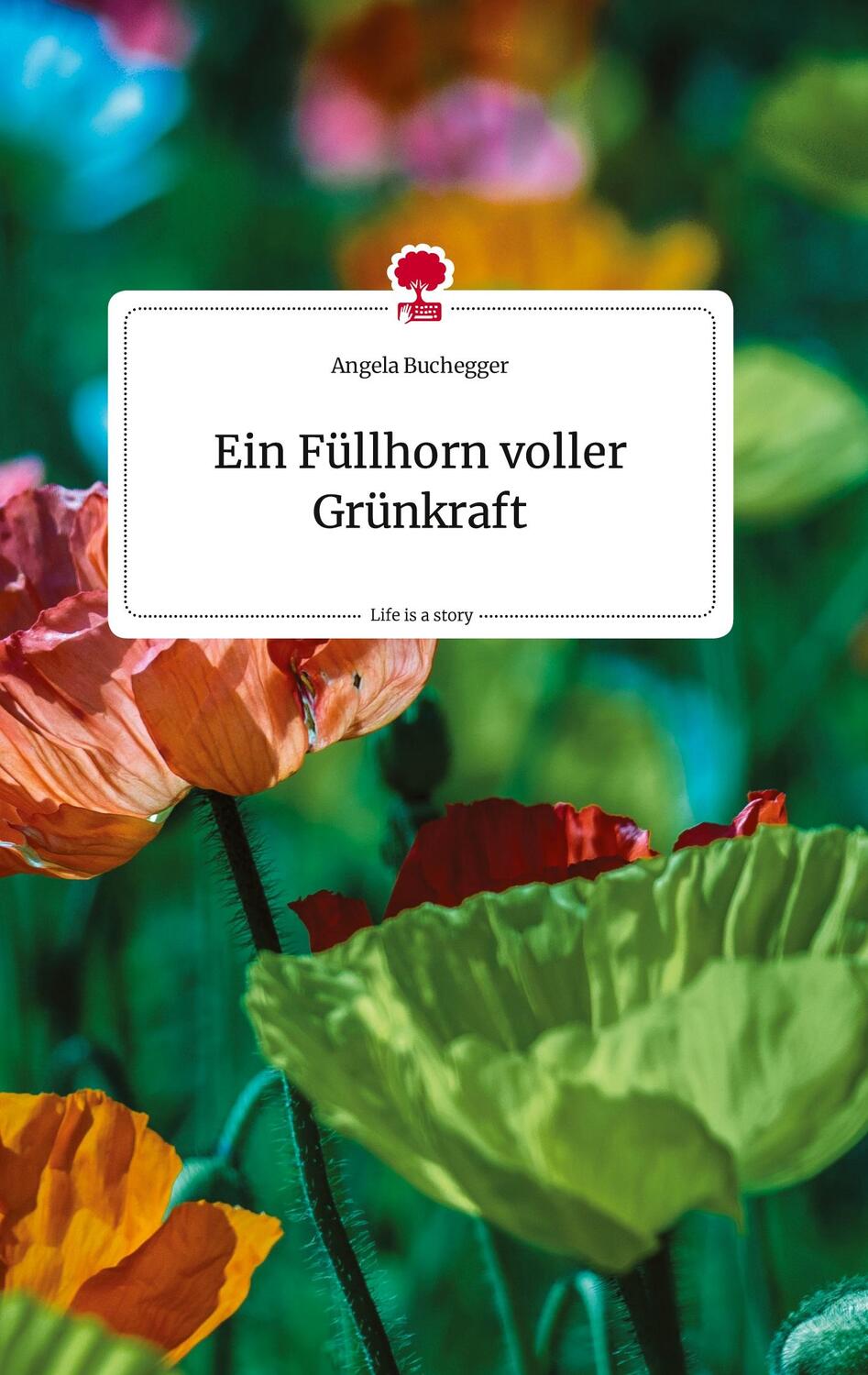 Cover: 9783710818561 | Ein Füllhorn voller Grünkraft. Life is a Story - story.one | Buchegger