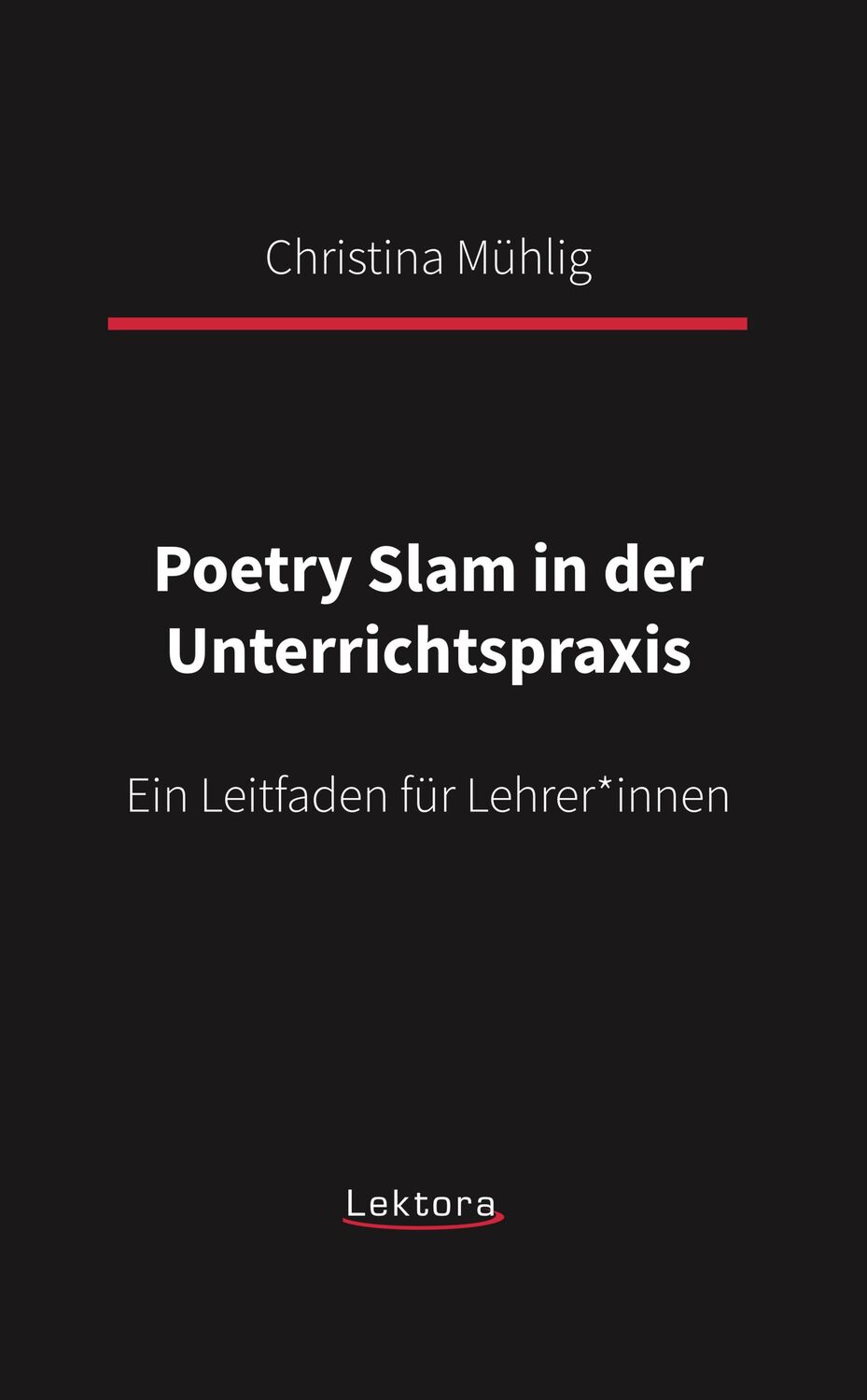 Cover: 9783954611577 | Poetry Slam in der Unterrichtspraxis | Ein Leitfaden für Lehrer*innen