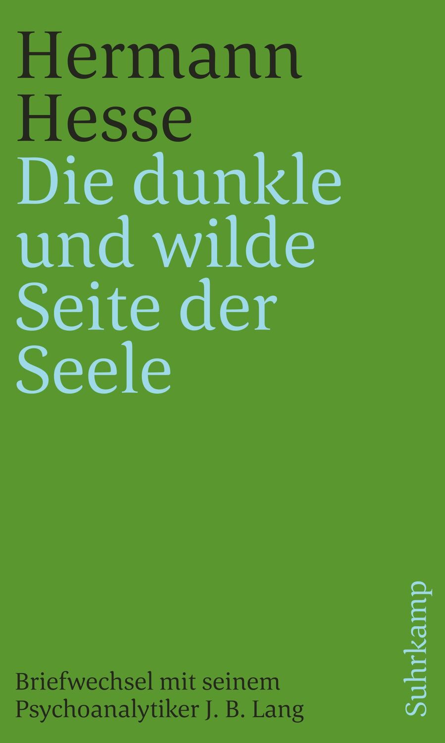 Cover: 9783518243596 | 'Die dunkle und wilde Seite der Seele' | Hermann Hesse (u. a.) | Buch