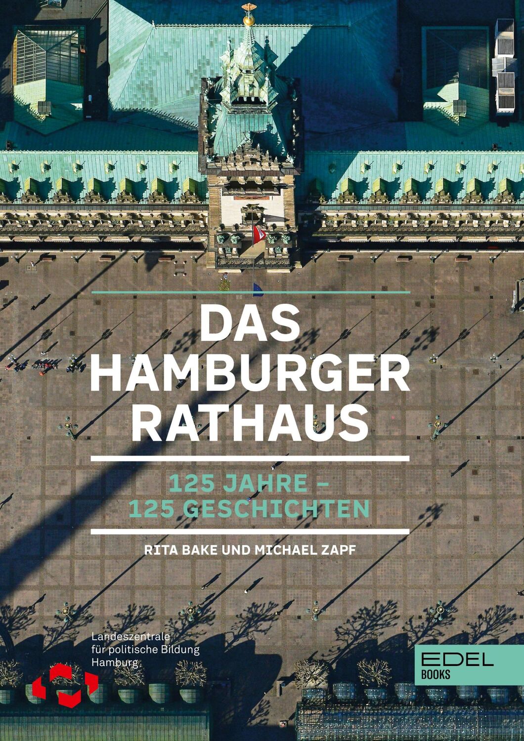 Cover: 9783841908315 | Das Hamburger Rathaus | 125 Jahre - 125 Geschichten | Bake (u. a.)