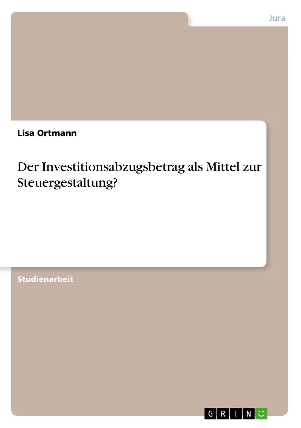 Cover: 9783668924314 | Der Investitionsabzugsbetrag als Mittel zur Steuergestaltung? | Buch