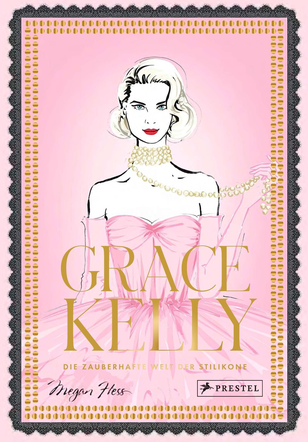 Cover: 9783791380018 | Grace Kelly | Die zauberhafte Welt der Stilikone | Megan Hess | Buch