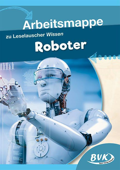 Cover: 9783867409735 | Leselauscher Wissen Roboter. Arbeitsmappe | BVK-Autorenteam | 20 S.