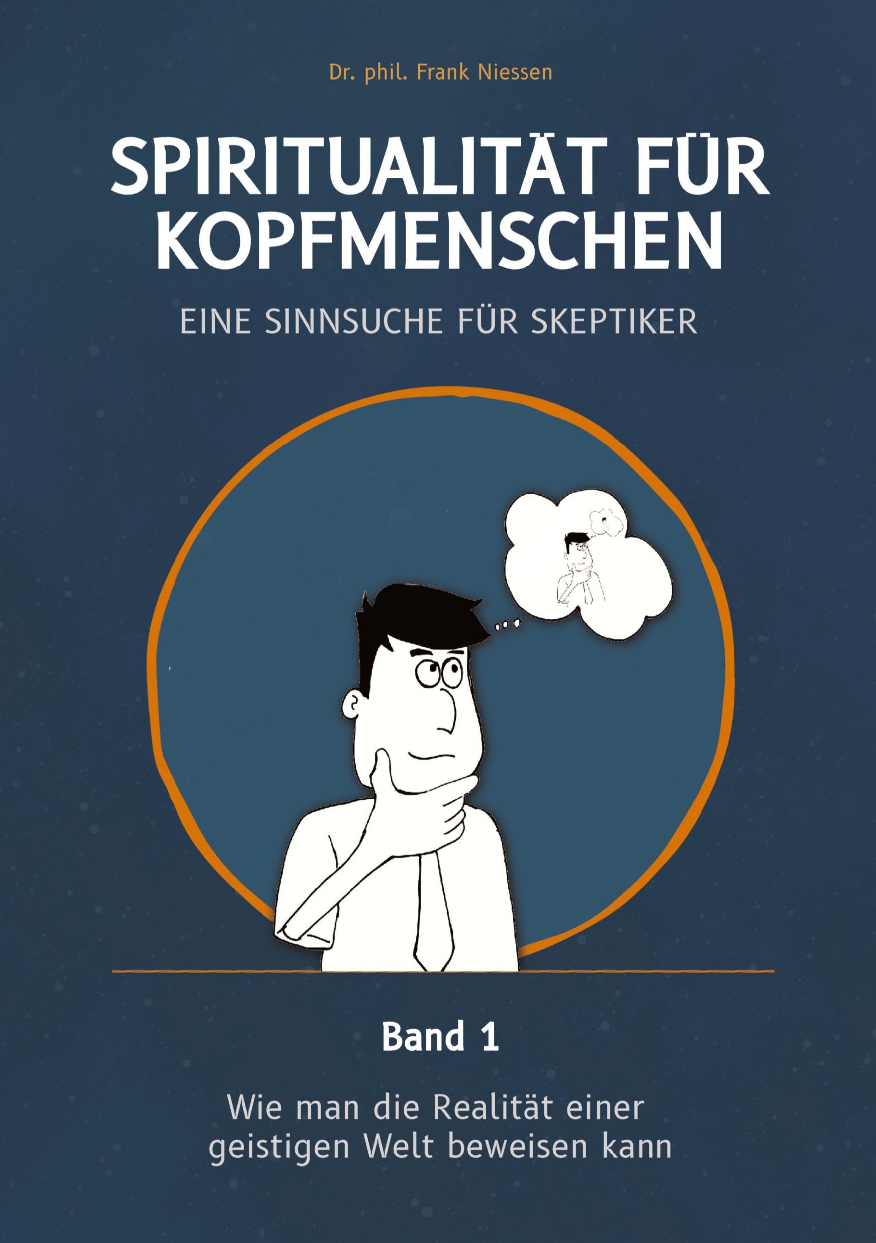 Cover: 9783384260741 | Spiritualität für Kopfmenschen - Eine Sinnsuche für Skeptiker (Band 1)