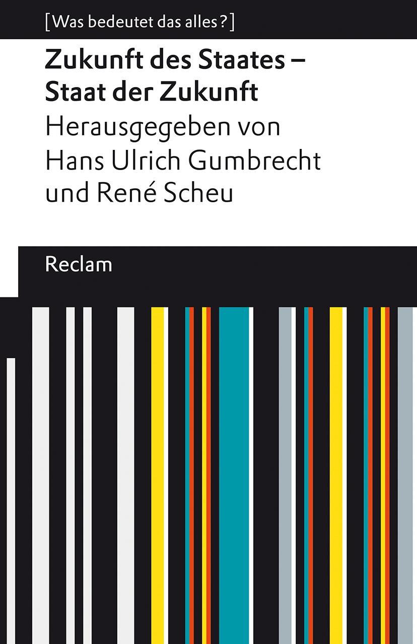 Cover: 9783150141601 | Zukunft des Staates - Staat der Zukunft | [Was bedeutet das alles?]