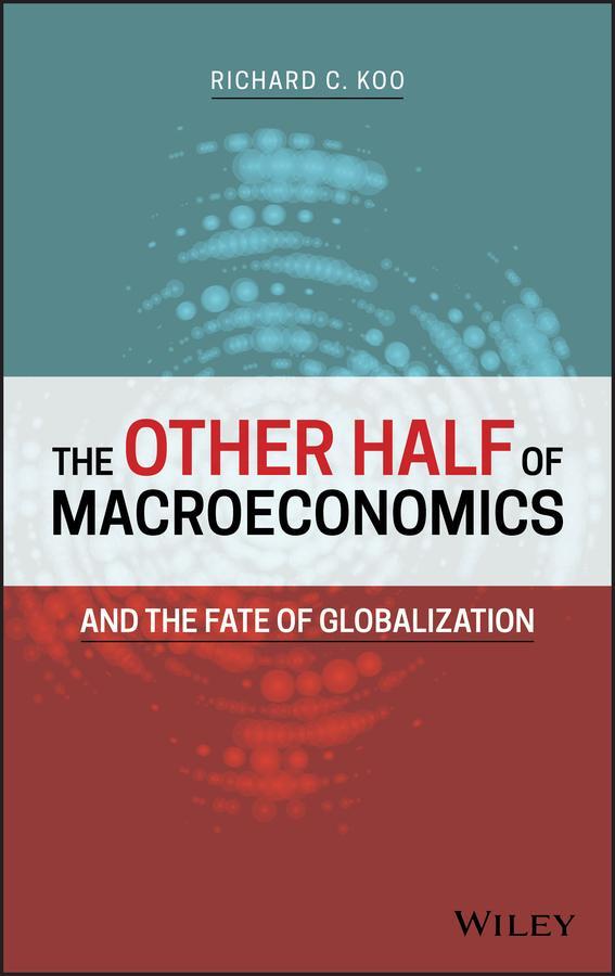 Cover: 9781119482154 | The Other Half of Macroeconomics and the Fate of Globalization | Koo