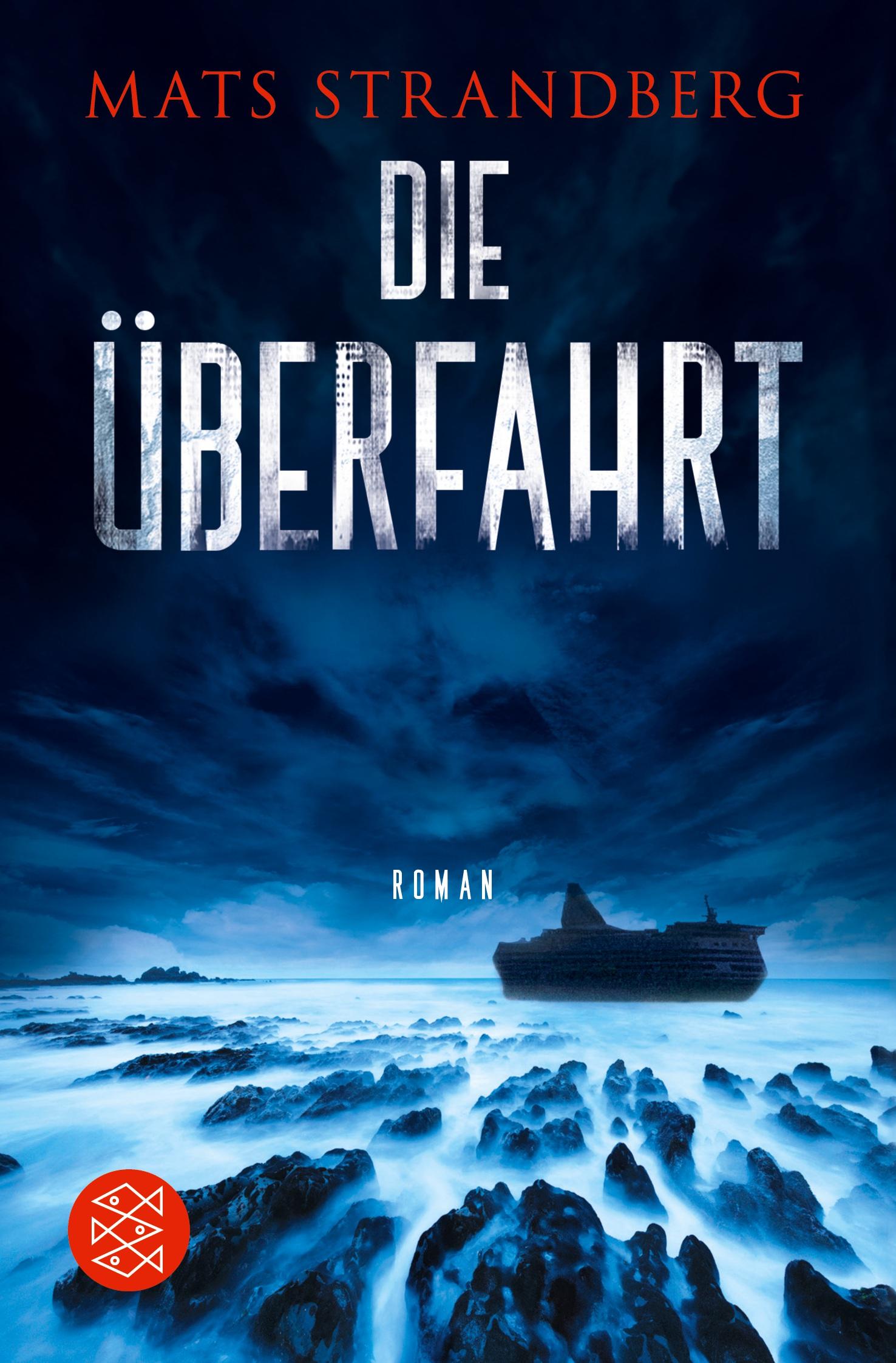 Cover: 9783596296002 | Die Überfahrt | Roman | Mats Strandberg | Taschenbuch | 528 S. | 2018