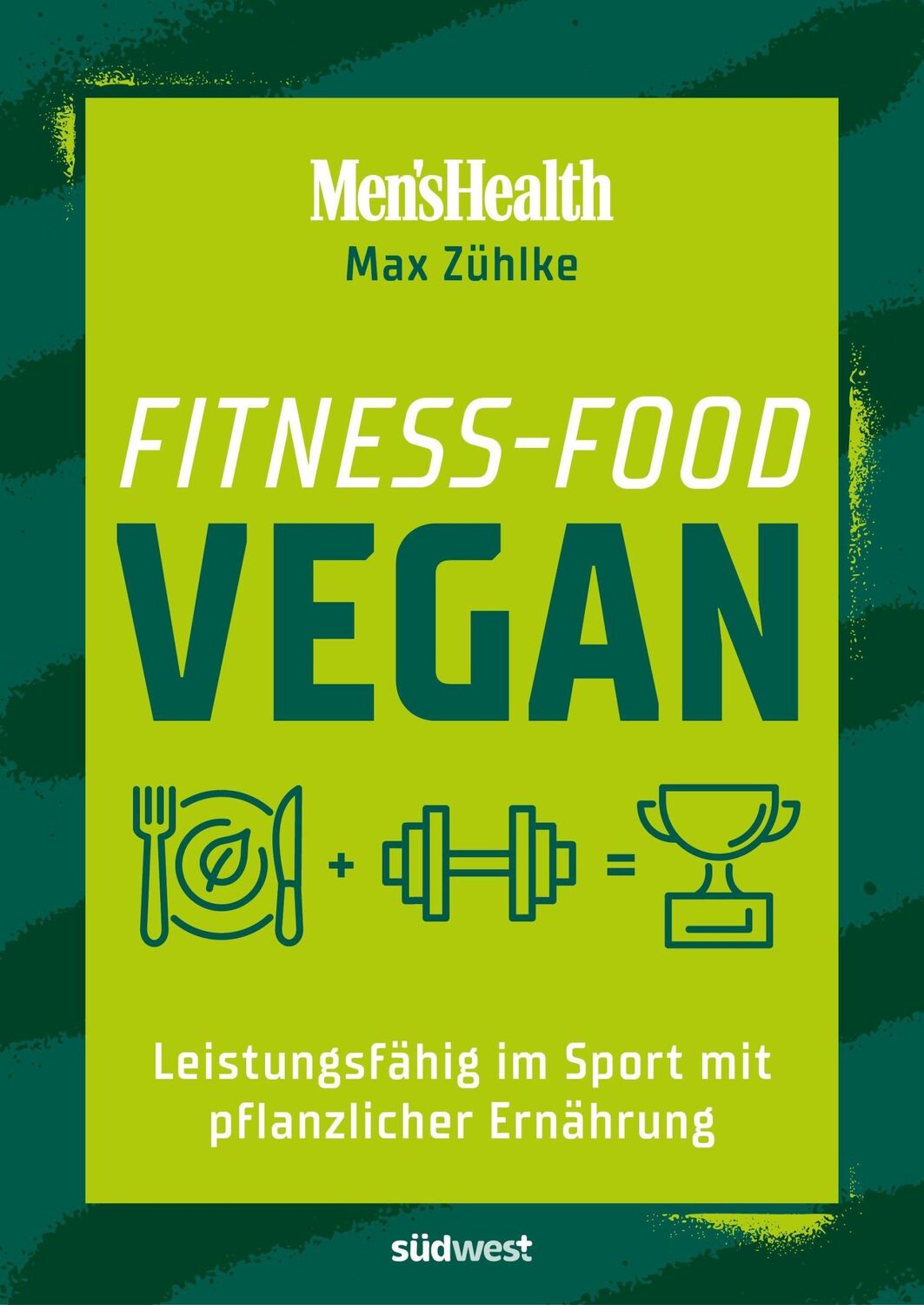 Cover: 9783517101767 | Fitness-Food Vegan (Men's Health) | Max Zühlke | Taschenbuch | 192 S.