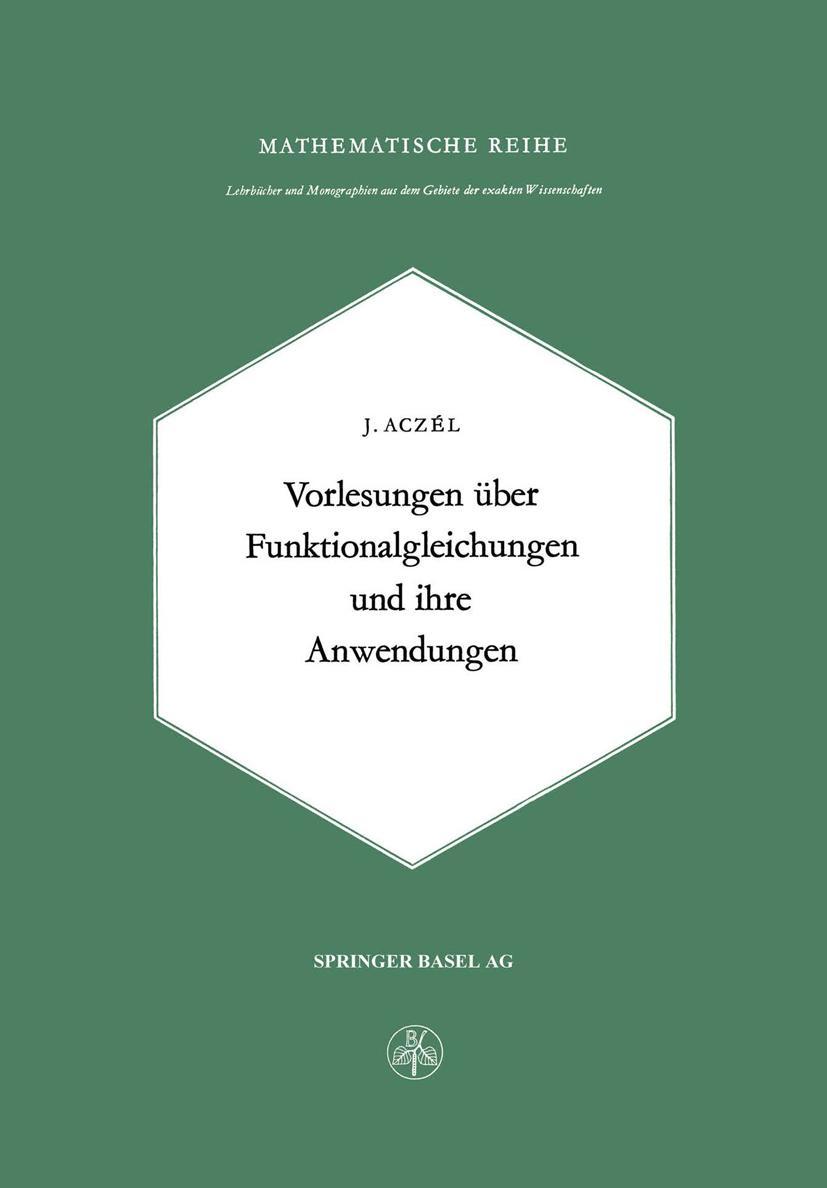 Cover: 9783034869058 | Vorlesungen über Funktionalgleichungen und ihre Anwendungen | J. Aczel