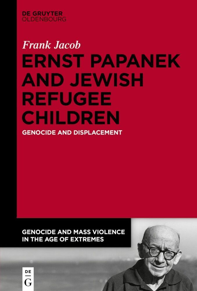 Cover: 9783110679311 | Ernst Papanek and Jewish Refugee Children | Genocide and Displacement