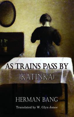 Cover: 9781909232921 | As Trains Pass by | Katinka | Herman Bang | Taschenbuch | Englisch