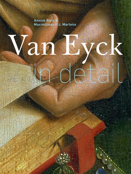 Cover: 9789461300591 | Van Eyck in Detail | Annick Born (u. a.) | Buch | Gebunden | Englisch